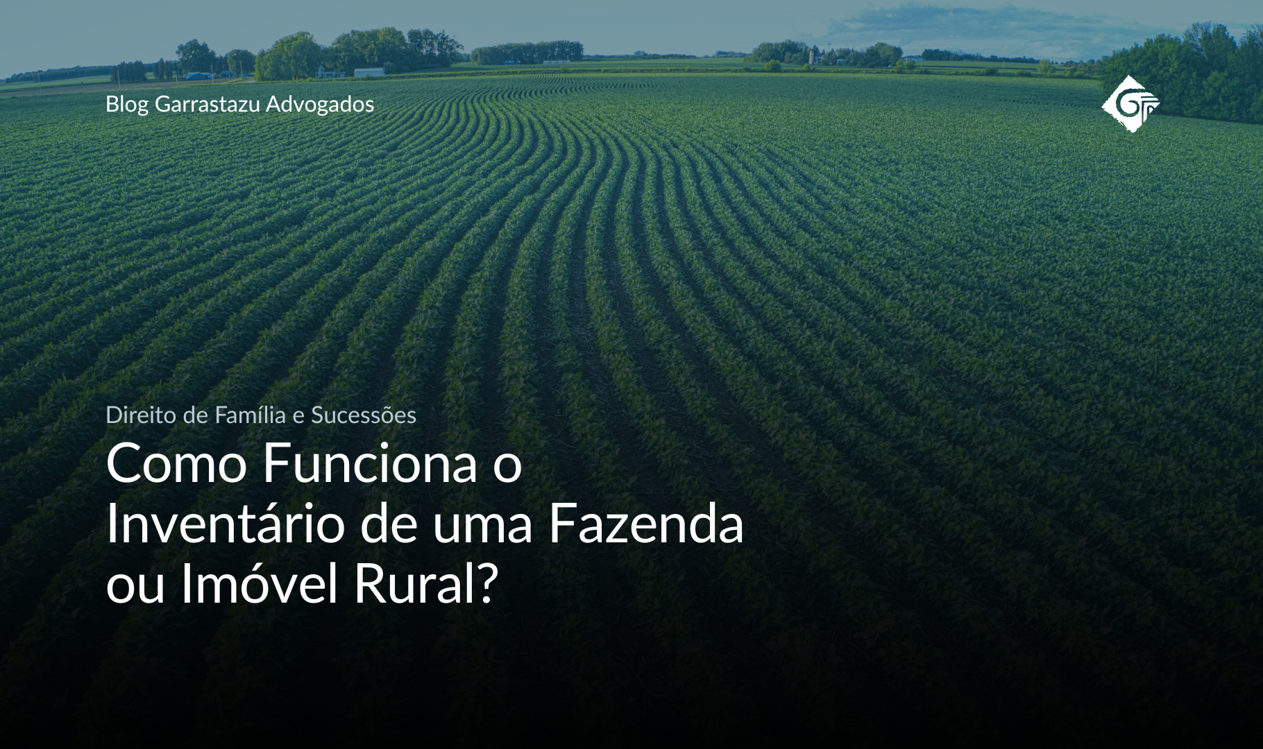 Como Funciona o Inventário de uma Fazenda ou Imóvel Rural?