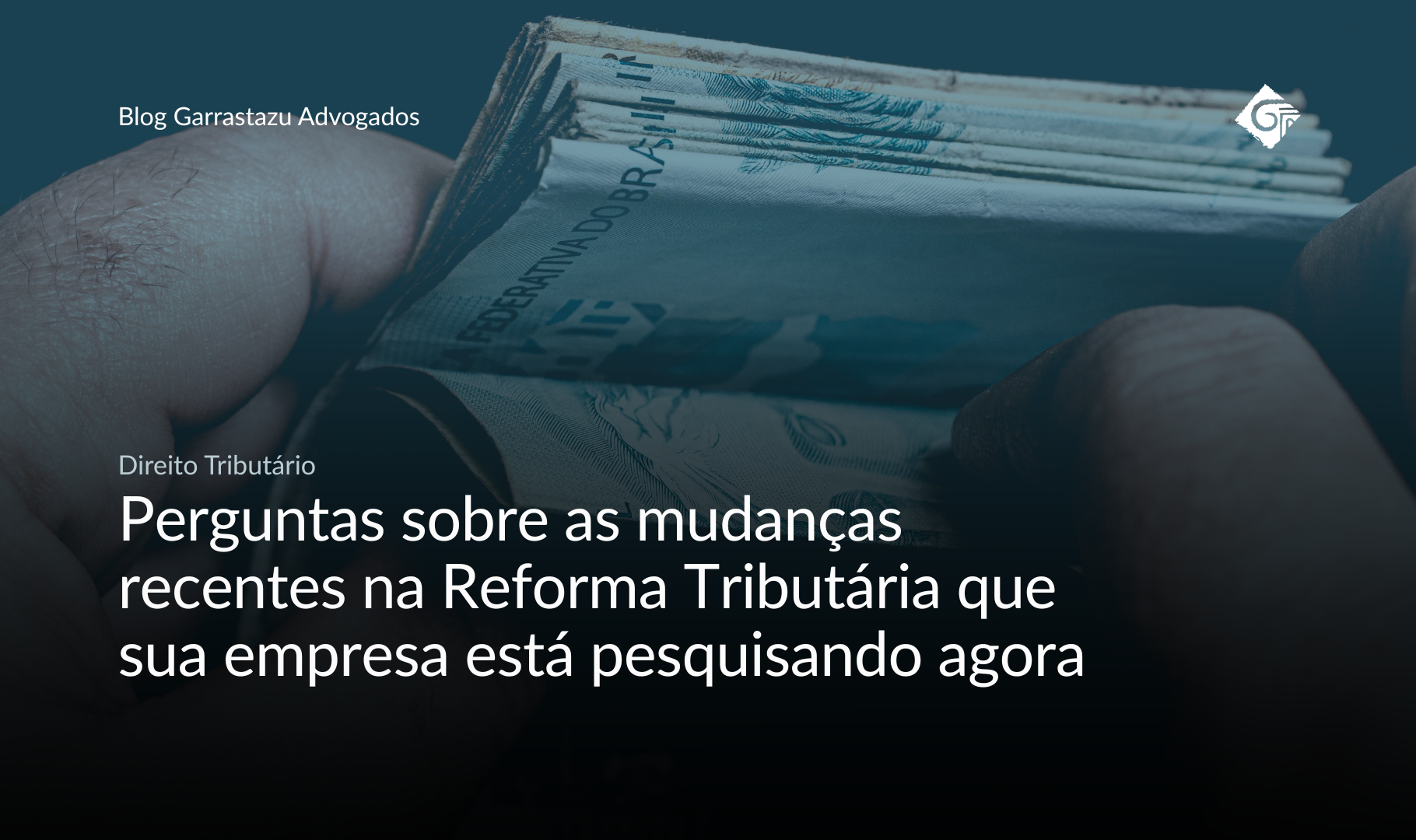 Perguntas sobre as mudanças recentes na Reforma Tributária que sua empresa está pesquisando agora