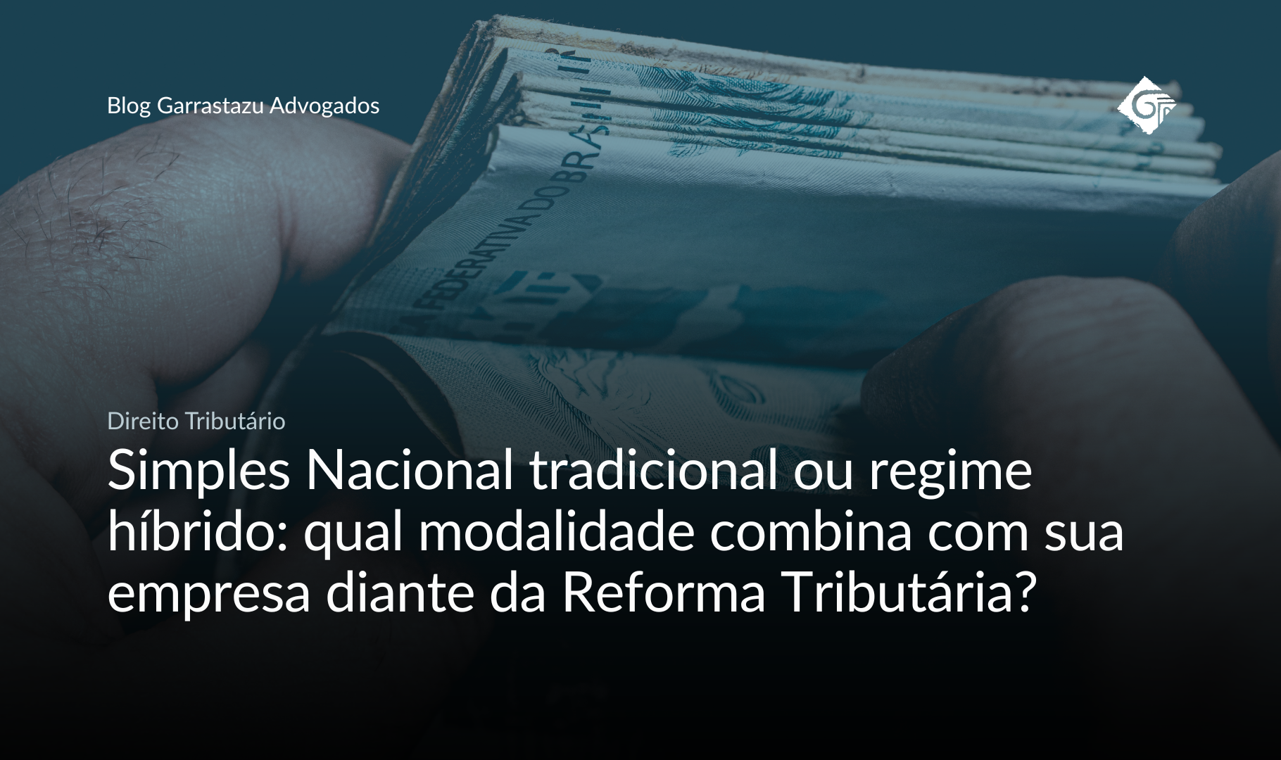 Simples Nacional tradicional ou regime híbrido: qual modalidade combina com sua empresa diante da Reforma Tributária?