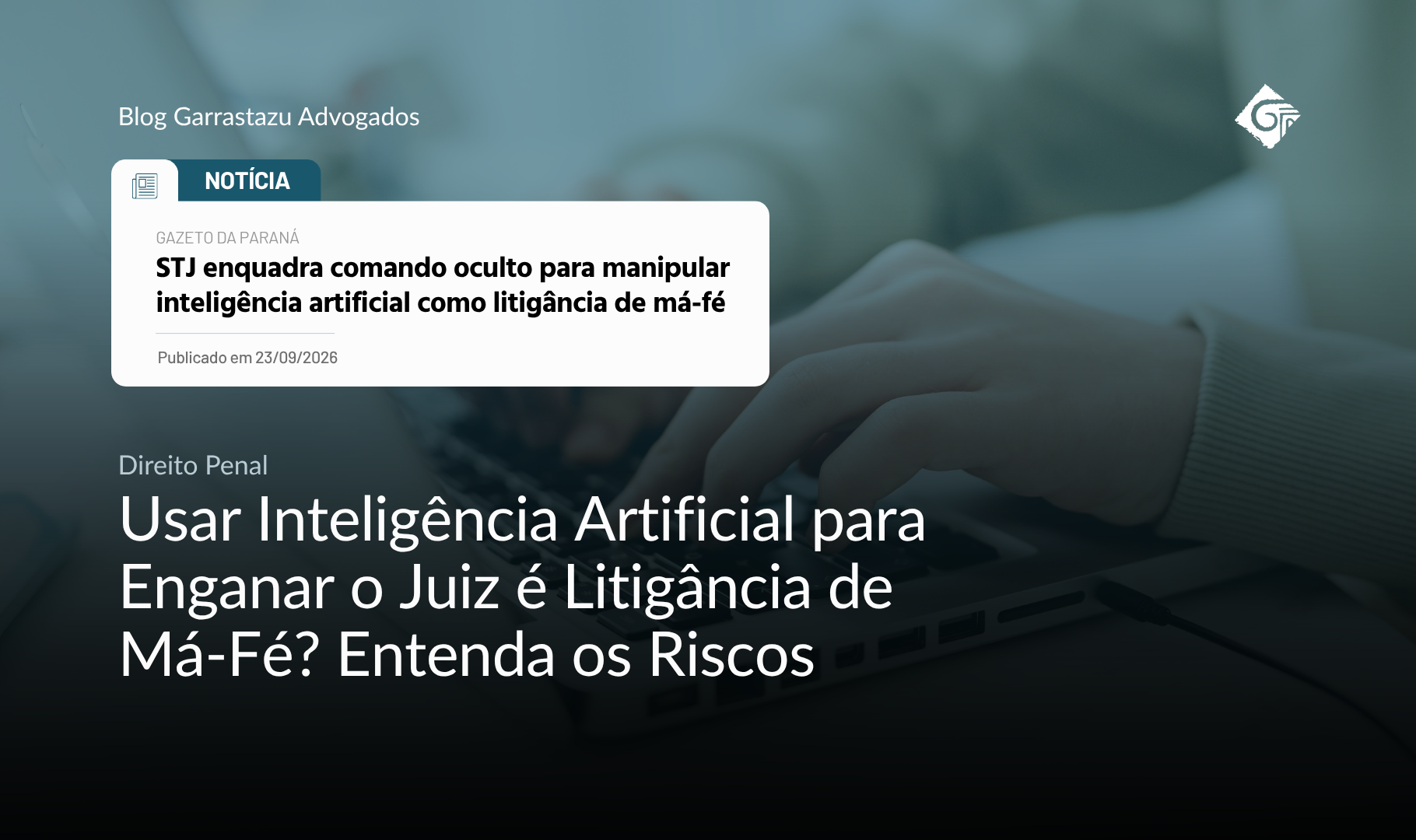 Usar Inteligência Artificial para Enganar o Juiz é Litigância de Má-Fé? Entenda os Riscos